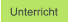 Unterricht
